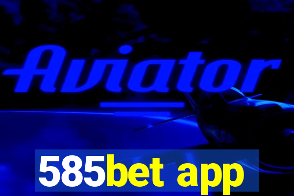 585bet app